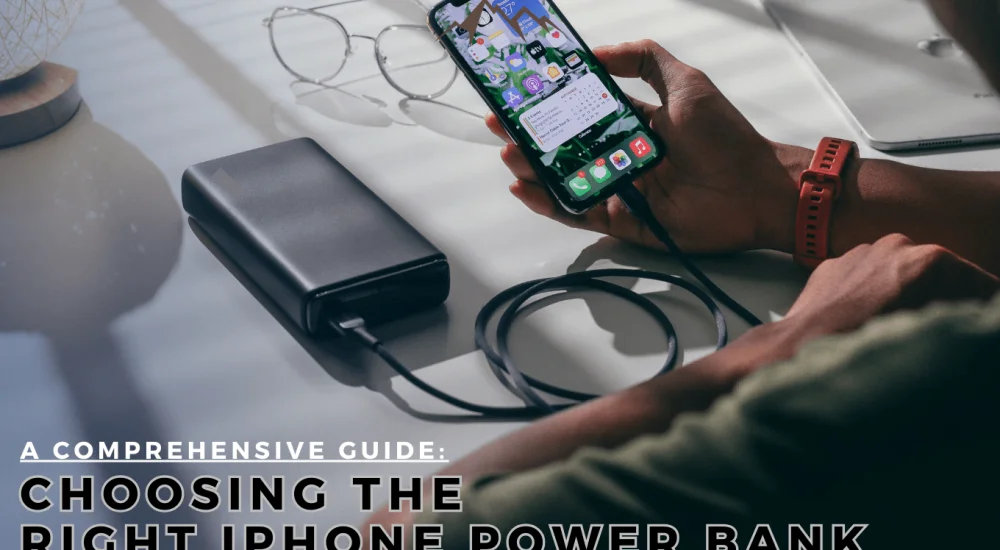 Choosing the Right iPhone Power Bank: A Comprehensive Guide