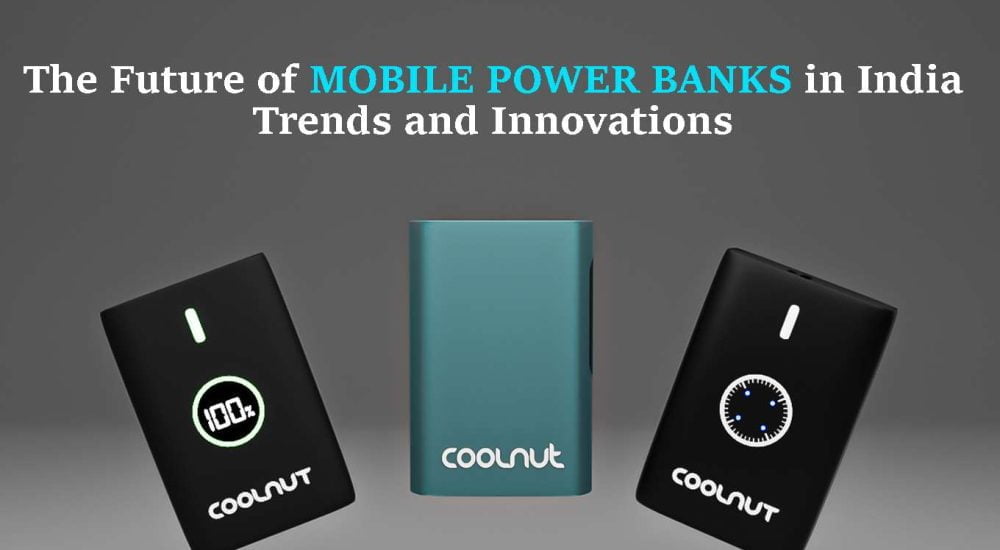 The Future of Mobile Power Banks in India: Trends and Innovations